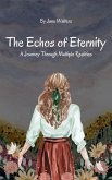 The Echoes of Eternity: A Journey Through Multiple Realities (eBook, ePUB)