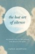 The Lost Art of Silence (eBook, ePUB) - Bild 1