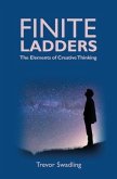 Finite Ladders -The Elements of Creative Thinking (eBook, ePUB) Finite Ladders -The Elements of Creative Thinking (eBook, ePUB)