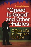 &quote;Greed Is Good&quote; and Other Fables (eBook, ePUB)