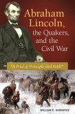 Abraham Lincoln, the Quakers, and the Civil War (eBook, ePUB)