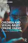 Children and Sexual-Based Online Harms (eBook, ePUB)