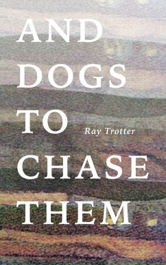 And Dogs to Chase Them - Trotter, Ray