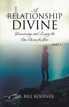 Discovering and Loving the One Chosen For You - Koerner, Bill