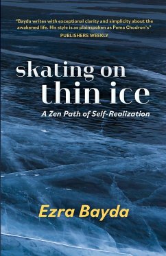 Skating on Thin Ice - A Zen Path of Self-Realization - Bayda, Ezra