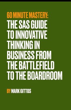 The SAS Guide to Innovative Thinking in Business From the Battlefield to the Boardroom - Gittos, Mark