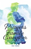 Prayers of a Family Caregiver: Prayed to Our God Who Understands
