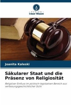 Säkularer Staat und die Präsenz von Religiosität - Kaleski, Joanita