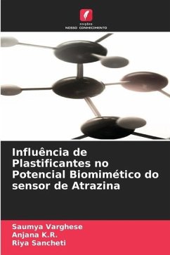 Influência de Plastificantes no Potencial Biomimético do sensor de Atrazina - Varghese, Saumya;K.R., ANJANA;SANCHETI, RIYA