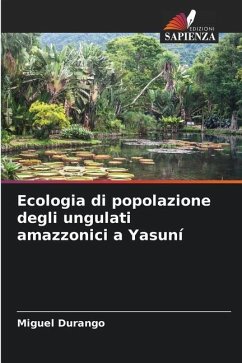 Ecologia di popolazione degli ungulati amazzonici a Yasuní - Durango, Miguel