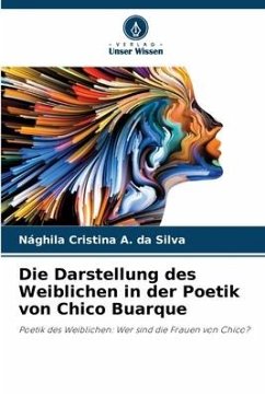 Die Darstellung des Weiblichen in der Poetik von Chico Buarque - Cristina A. da Silva, Nághila