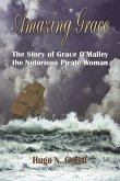 Amazing Grace: The Story of Grace O'Malley the Notorious Pirate Woman