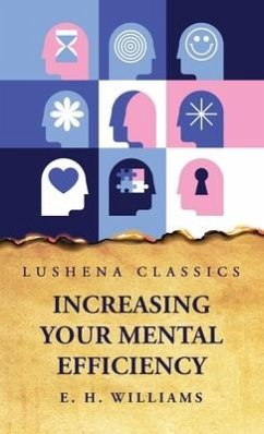Increasing Your Mental Efficiency - Edward Huntington Williams