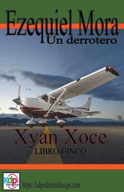 Ezequiel Mora un Derrotero - Xoce, Xyan