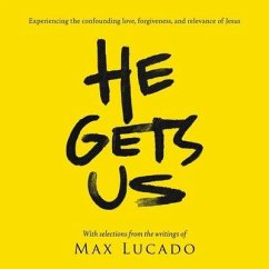 He Gets Us - Us, He Gets; Lucado, Max