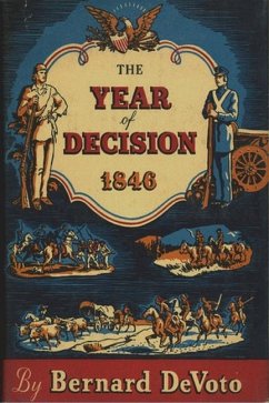 The Year of Decision, 1846 - Devoto, Bernard