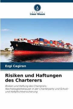 Risiken und Haftungen des Charterers - Cagiran, Ezgi