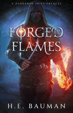 Forged by Flames - Bauman, H. E.