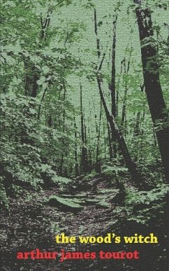 The Wood's Witch (Second Edition) - Tourot, Arthur James