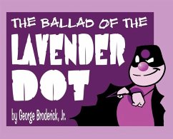 The Ballad Of The Lavender Dot - Broderick, George