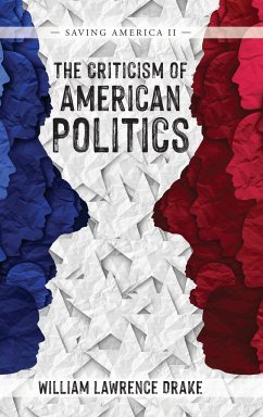 The Criticism of American Politics - Drake, William Lawrence