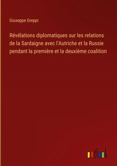 Révélations diplomatiques sur les relations de la Sardaigne avec l'Autriche et la Russie pendant la première et la deuxième coalition