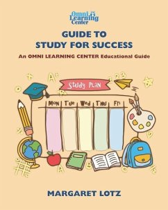 OMNI Learning Guide to Study for Success: OMNI Learning Center Educational Guides - Lotz, Margaret