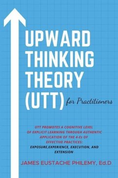 Upward Thinking Theory (UTT) for Practitioners - Philemy, James Eustache