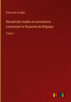 Recueil des traités et conventions concernant le Royaume de Belgique
