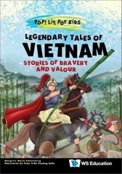 Legendary Tales of Vietnam: Stories of Bravery and Valour - Kahlenberg, Margerie Maria