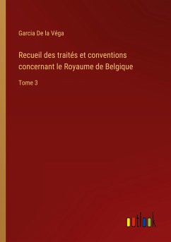 Recueil des traités et conventions concernant le Royaume de Belgique