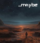 maybe maybe