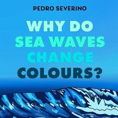 Why Do Sea Waves Change Colours? - Severino, Pedro