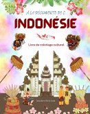 À la découverte de l'Indonésie - Livre de coloriage culturel - Dessins classiques et modernes de symboles indonésiens