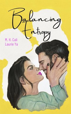 Balancing Entropy (The Entropy Series, #1) (eBook, ePUB) - Cali, M. H.; Ya, Laurie