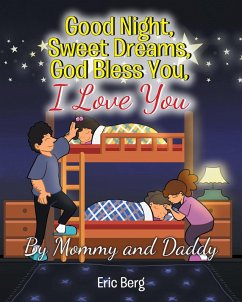 Good Night, Sweet Dreams, God Bless You, I Love You (eBook, ePUB) - Berg, Eric