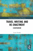 Travel Writing and Re-Enactment (eBook, PDF)
