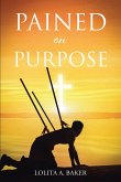 Pained on Purpose (eBook, ePUB)