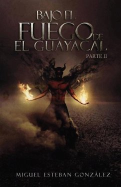 Bajo el fuego de El Guayacal 2 - González, Miguel Esteban