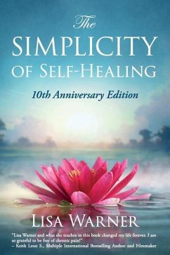 The Simplicity of Self-Healing: 10th Anniversary Edition - Warner, Lisa