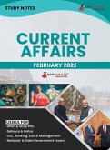 Study Notes for Current Affairs February 2023 - Useful for UPSC, State PSC, Defence, Police, SSC, Banking, Management, Law and State Government Exams   Topic-wise Notes