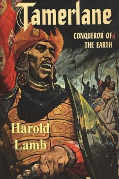 Tamerlane: Conqueror of the Earth - Lamb, Harold