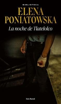 La Noche de Tlatelolco / The Night of Tlatelolco - Poniatowska, Elena
