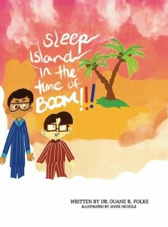 Sleep Island in the Time of Boom!!! - Folke, Duane R.