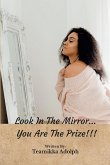 Look In The Mirror... You Are The Prize!!!