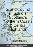 Grand Tour of (much of) Scotland's Northern Coasts & Central Highlands