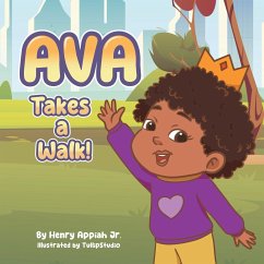 Ava Takes A Walk! - Appiah, Henry