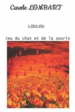 Loulou: Tome 4 - Jeu du chat et de la souris - Lombart, Carole