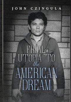 From Utopia to the American Dream - Czingula, John