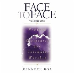 Face to Face: Praying the Scriptures for Intimate Worship - Boa, Kenneth D.